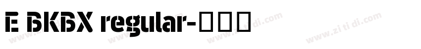 E BKBX regular字体转换